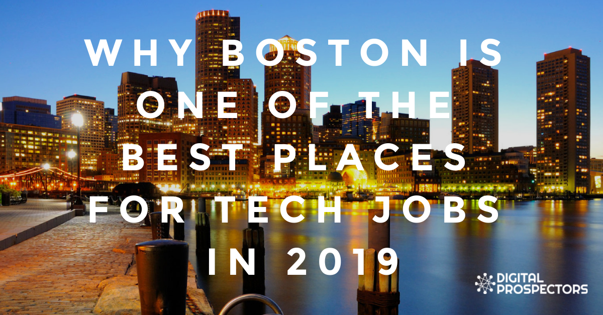 Why Boston Is One Of The Best Places For Tech Jobs In 2019